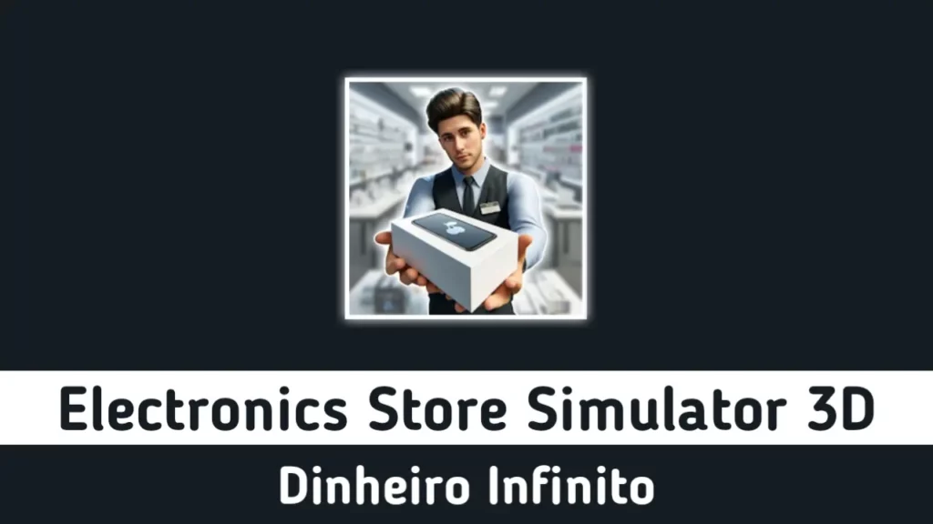 Electronics Store Simulator 3D Dinheiro Infinito